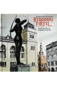 Obrázok pre Bydgoszcz firtel, or the culture of the interwar period